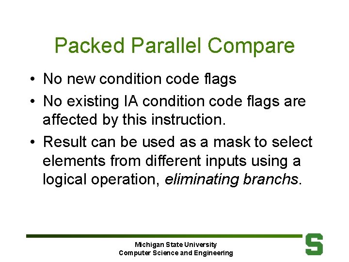 Packed Parallel Compare • No new condition code flags • No existing IA condition