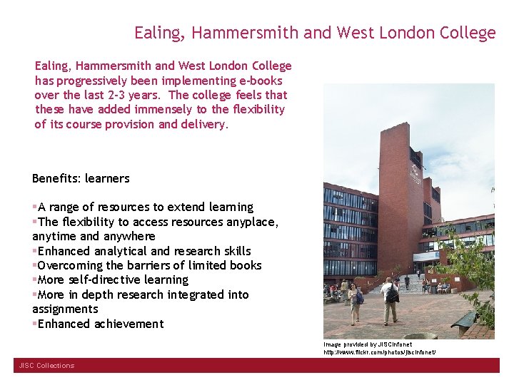 Ealing, Hammersmith and West London College has progressively been implementing e-books over the last