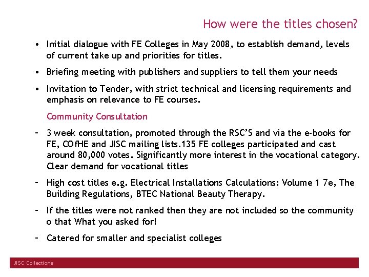 How were the titles chosen? • Initial dialogue with FE Colleges in May 2008,