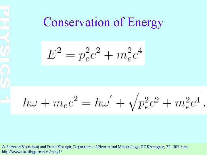 Conservation of Energy Ó Somnath Bharadwaj and Pratik Khastgir, Department of Physics and Meteorology,