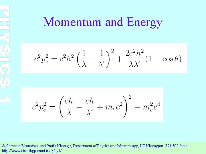 Momentum and Energy Ó Somnath Bharadwaj and Pratik Khastgir, Department of Physics and Meteorology,