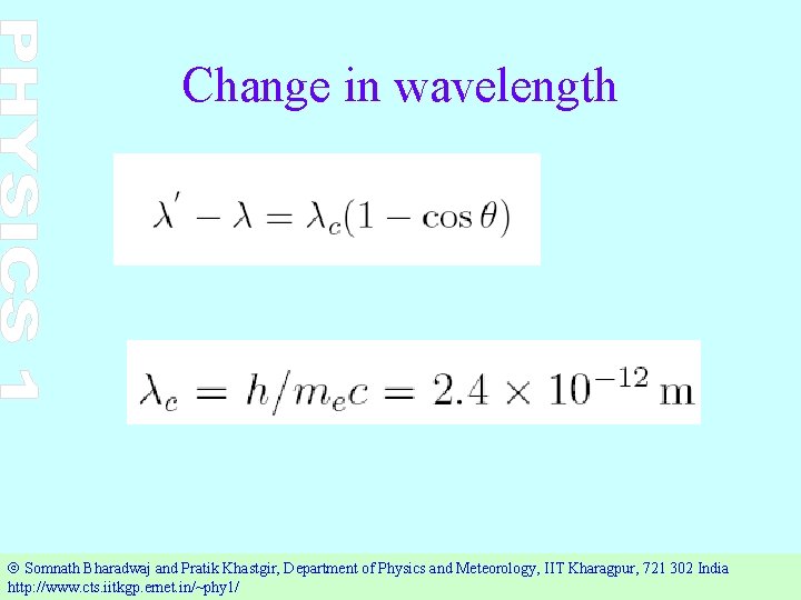 Change in wavelength Ó Somnath Bharadwaj and Pratik Khastgir, Department of Physics and Meteorology,