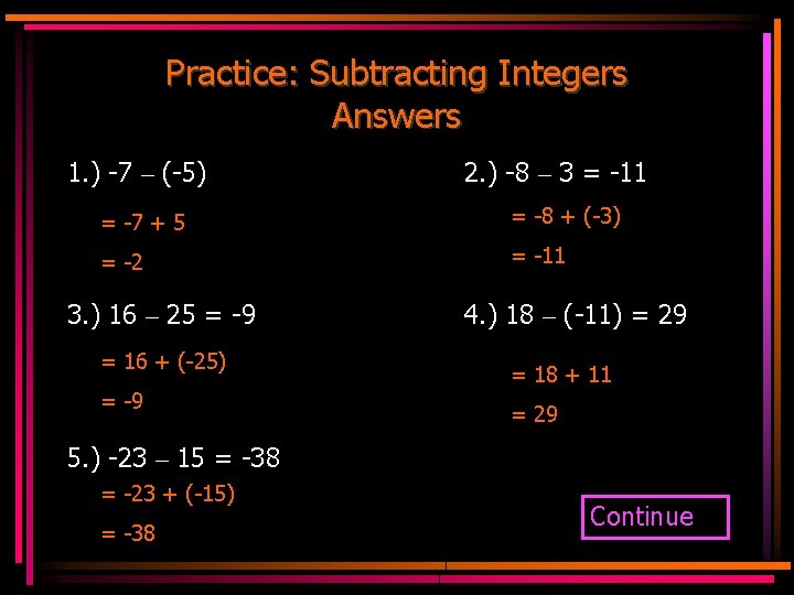 Practice: Subtracting Integers Answers 1. ) -7 – (-5) 2. ) -8 – 3