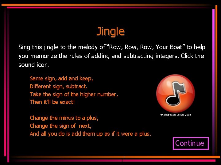 Jingle Sing this jingle to the melody of “Row, Your Boat” to help you