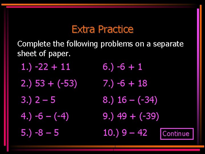 Extra Practice Complete the following problems on a separate sheet of paper. 1. )