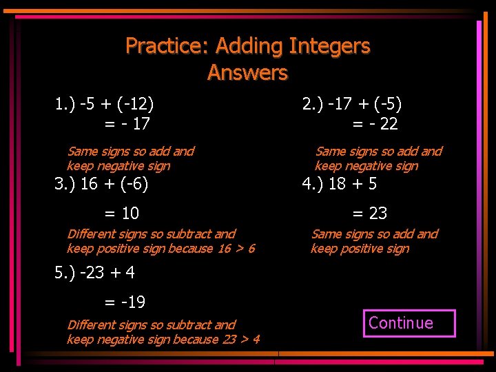 Practice: Adding Integers Answers 1. ) -5 + (-12) = - 17 Same signs