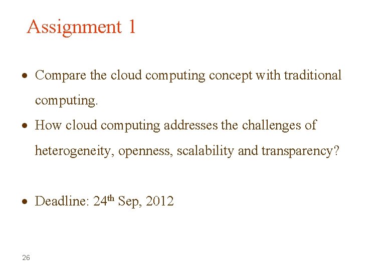 Assignment 1 Compare the cloud computing concept with traditional computing. How cloud computing addresses Assignment 1 Compare the cloud computing concept with traditional computing. How cloud computing addresses