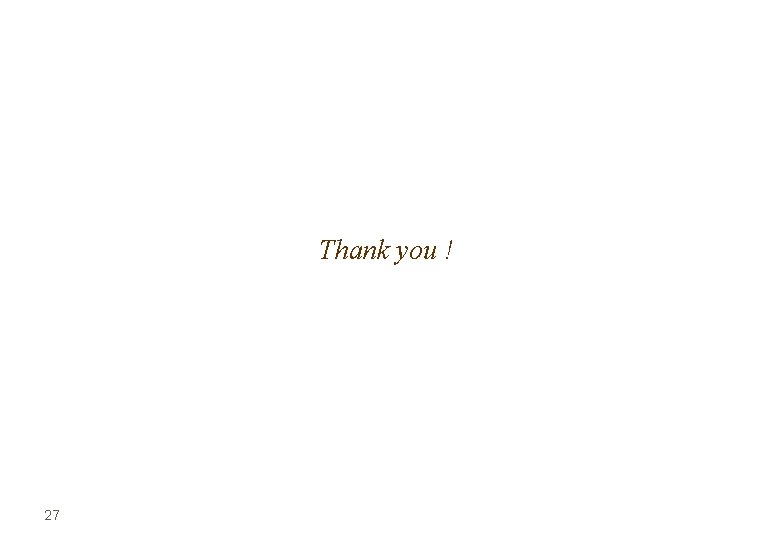 Thank you ! 27 Thank you ! 27