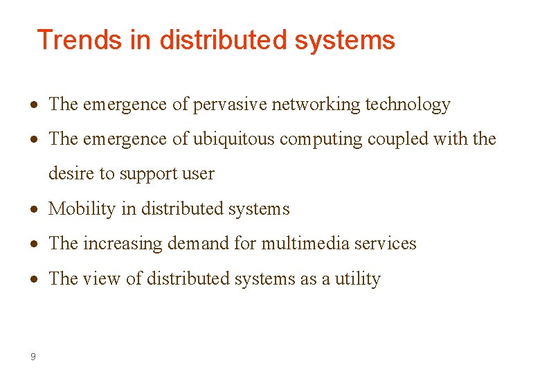 Trends in distributed systems The emergence of pervasive networking technology The emergence of ubiquitous Trends in distributed systems The emergence of pervasive networking technology The emergence of ubiquitous