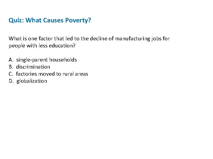 Quiz: What Causes Poverty? What is one factor that led to the decline of