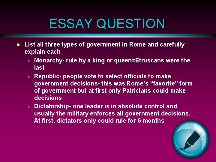 ESSAY QUESTION l List all three types of government in Rome and carefully explain