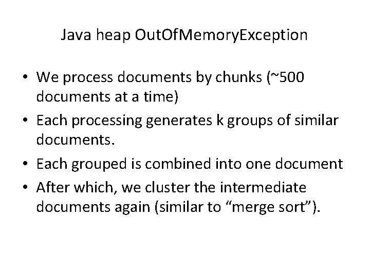 Java heap Out. Of. Memory. Exception • We process documents by chunks (~500 documents