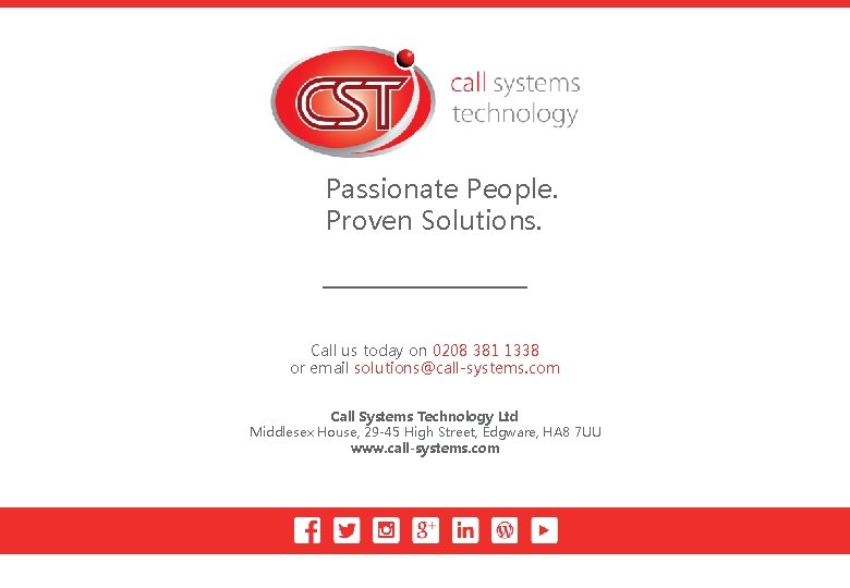Passionate People. Proven Solutions. Call us today on 0208 381 1338 or email solutions@call-systems.