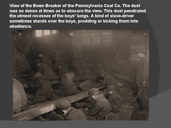 View of the Ewen Breaker of the Pennsylvania Coal Co. The dust was so