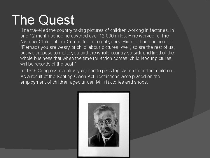 The Quest Hine travelled the country taking pictures of children working in factories. In