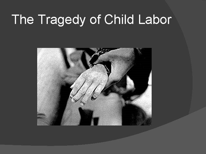 The Tragedy of Child Labor 