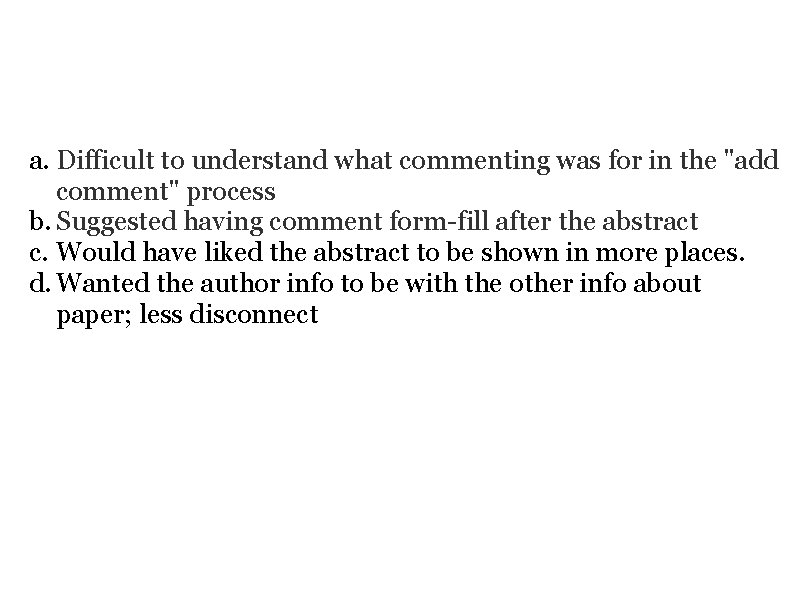 SUBJECT FINDINGS - ADD COMMENT a. Difficult to understand what commenting was for in