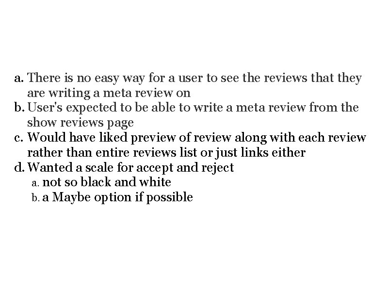 SUBJECT FINDINGS - META REVIEWS a. There is no easy way for a user