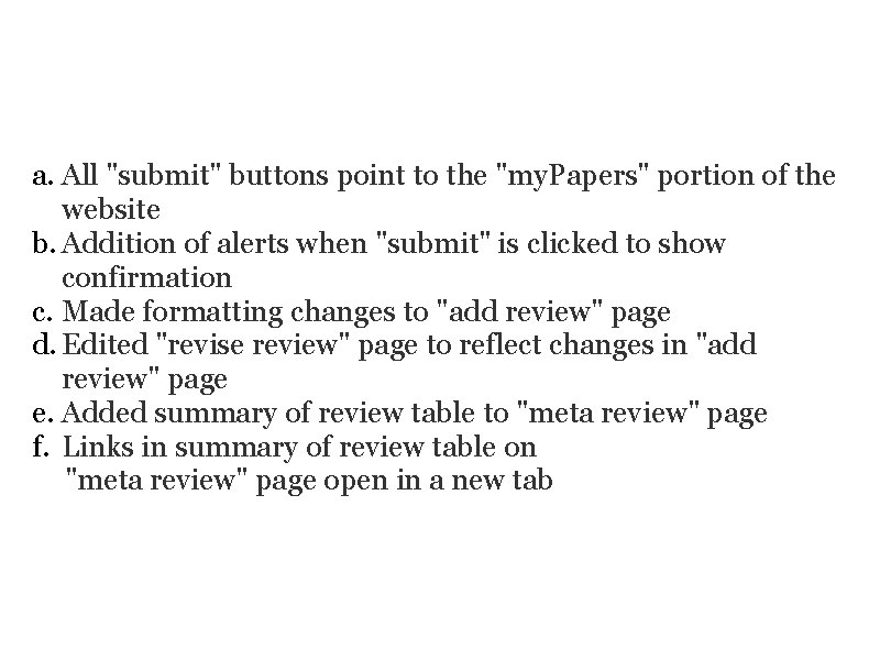 CHANGES SINCE OUR LAST PRESENTATION a. All "submit" buttons point to the "my. Papers"