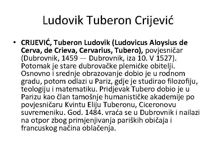 Ludovik Tuberon Crijević • CRIJEVIĆ, Tuberon Ludovik (Ludovicus Aloysius de Cerva, de Crieva, Cervarius,