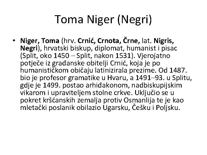 Toma Niger (Negri) • Niger, Toma (hrv. Crnić, Crnota, Črne, lat. Nigris, Negri), hrvatski