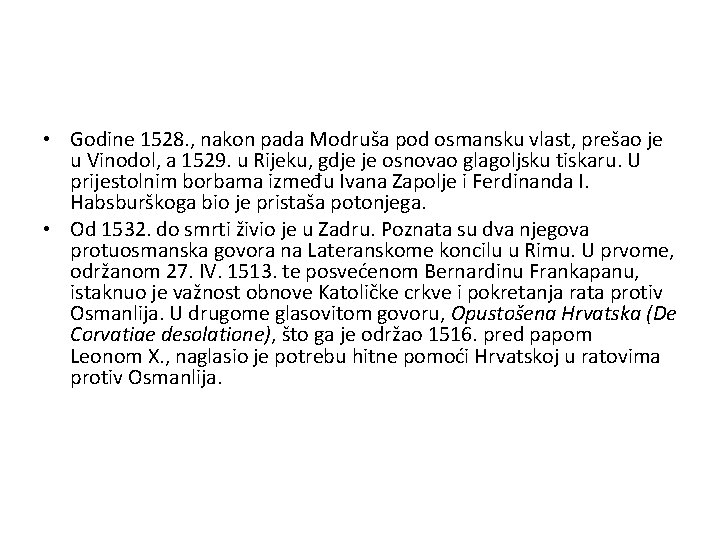  • Godine 1528. , nakon pada Modruša pod osmansku vlast, prešao je u