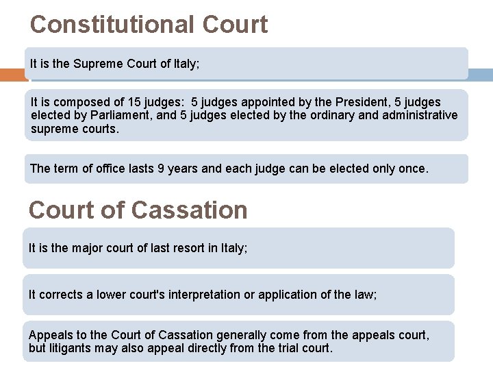 Constitutional Court It is the Supreme Court of Italy; It is composed of 15