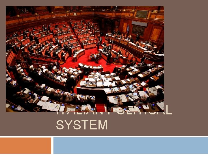 ITALIAN POLITICAL SYSTEM 