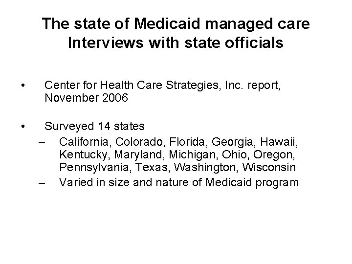 The state of Medicaid managed care Interviews with state officials • • Center for