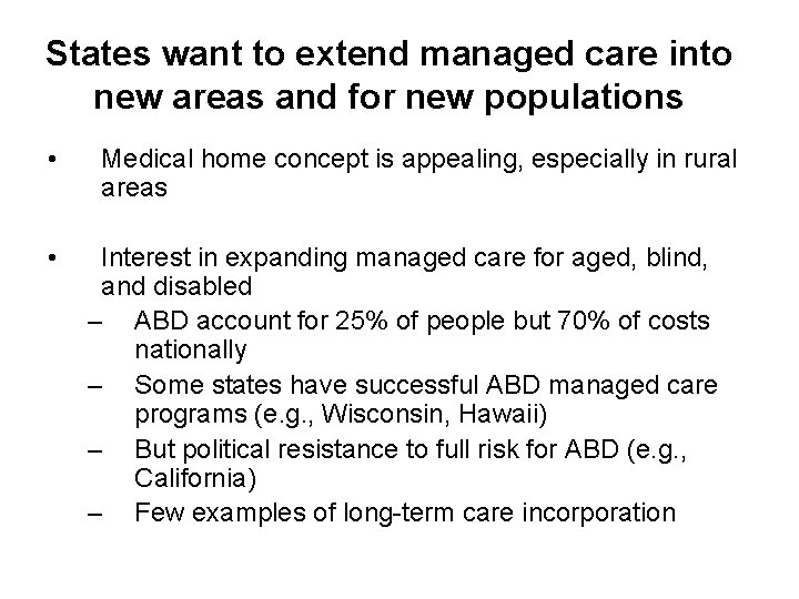 States want to extend managed care into new areas and for new populations •