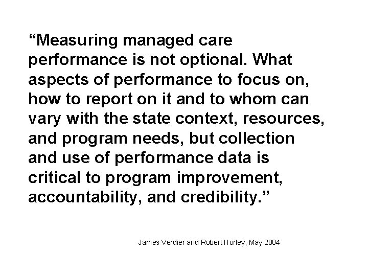 “Measuring managed care performance is not optional. What aspects of performance to focus on,