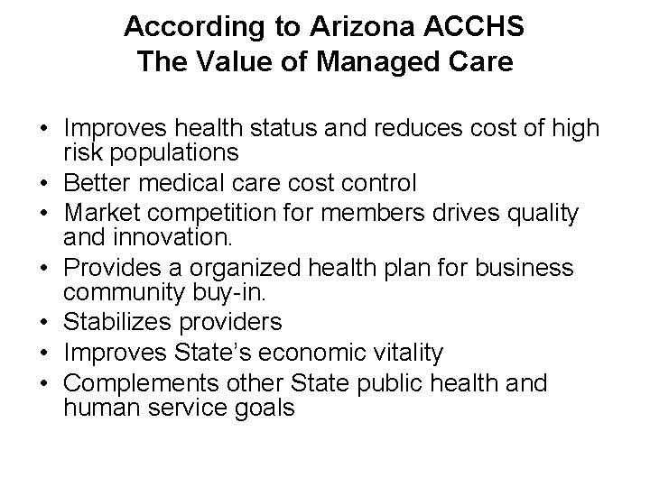 According to Arizona ACCHS The Value of Managed Care • Improves health status and