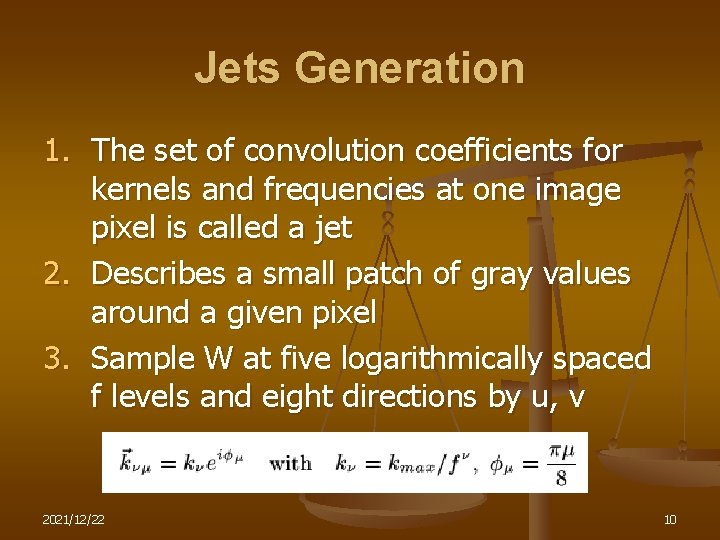 Jets Generation 1. The set of convolution coefficients for kernels and frequencies at one