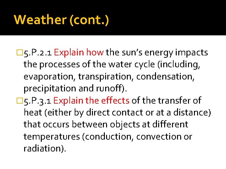 Weather (cont. ) � 5. P. 2. 1 Explain how the sun’s energy impacts