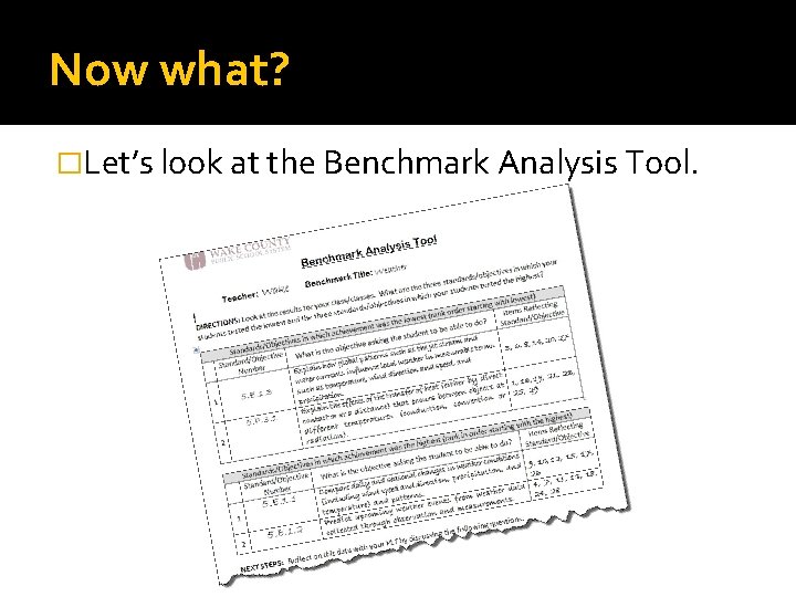 Now what? �Let’s look at the Benchmark Analysis Tool. 