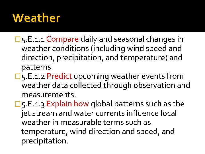 Weather � 5. E. 1. 1 Compare daily and seasonal changes in weather conditions