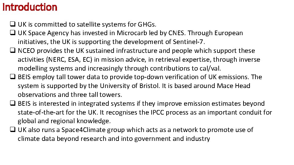 Introduction q UK is committed to satellite systems for GHGs. q UK Space Agency