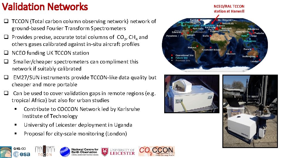 Validation Networks q TCCON (Total carbon column observing network) network of ground-based Fourier Transform