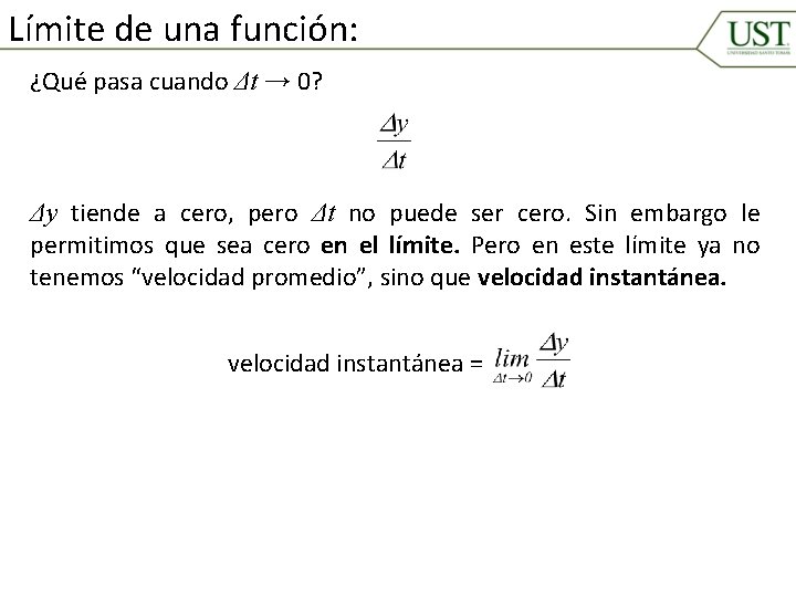 Límite de una función: ¿Qué pasa cuando Δt → 0? Δy tiende a cero,