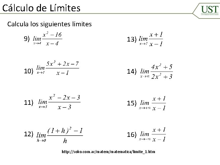 Cálculo de Límites Calcula los siguientes límites 9) 13) 10) 14) 11) 15) 12)
