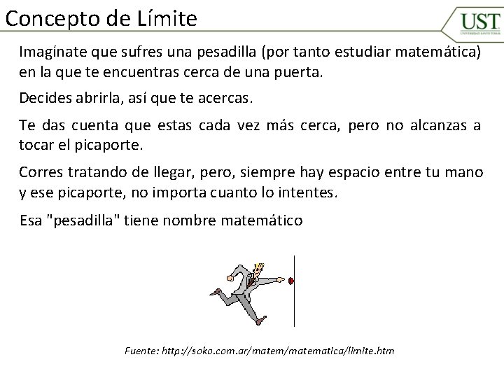 Concepto de Límite Imagínate que sufres una pesadilla (por tanto estudiar matemática) en la