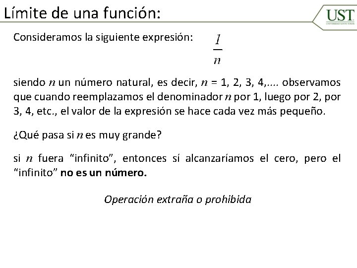 Límite de una función: Consideramos la siguiente expresión: siendo n un número natural, es