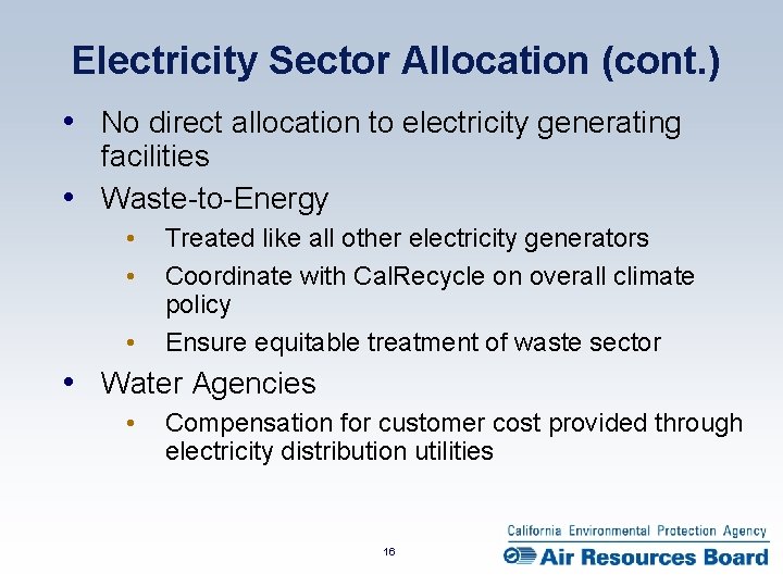 Electricity Sector Allocation (cont. ) • No direct allocation to electricity generating facilities •