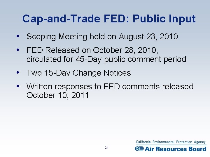 Cap-and-Trade FED: Public Input • Scoping Meeting held on August 23, 2010 • FED