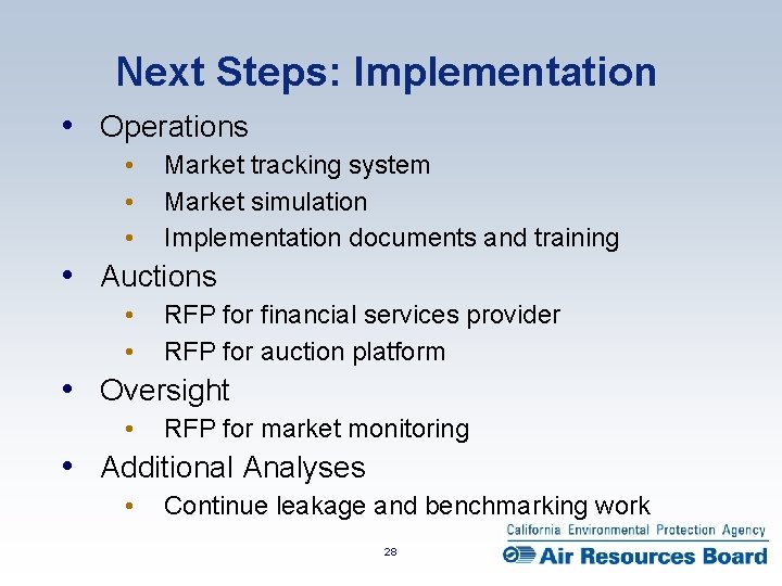 Next Steps: Implementation • Operations • • • Market tracking system Market simulation Implementation