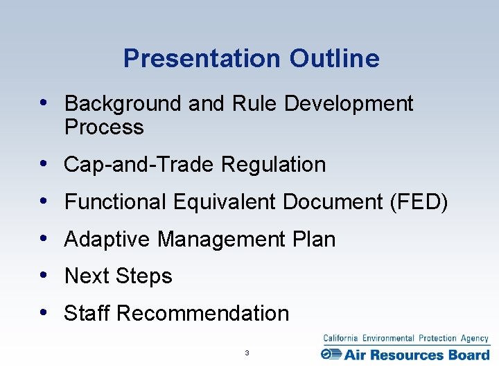 Presentation Outline • Background and Rule Development Process • • • Cap-and-Trade Regulation Functional