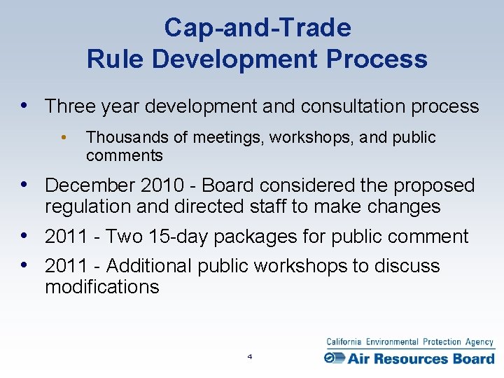 Cap-and-Trade Rule Development Process • Three year development and consultation process • Thousands of