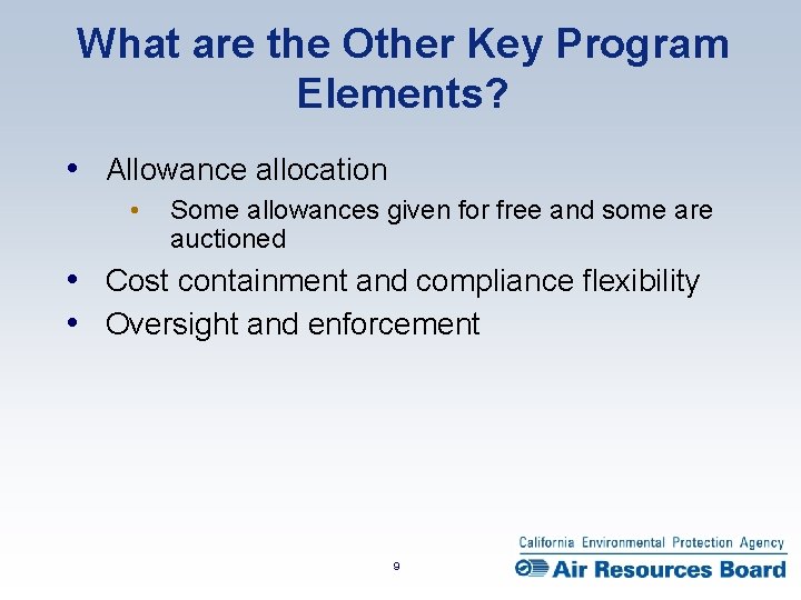 What are the Other Key Program Elements? • Allowance allocation • Some allowances given