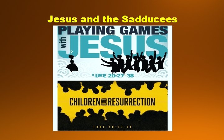 Jesus and the Sadducees 