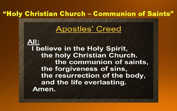 “Holy Christian Church – Communion of Saints” 